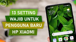 13 Setting WAJIB Untuk Pengguna Baru HP Xiaomi amp Redmi dengan MIUI 12  HP Jadi Lebih Enak Digunakan [upl. by Yekcaj]