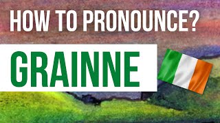 How to Pronounce Grainne  Listen to the correct Irish pronunciation amp meaning of the name Grainne [upl. by Aifas288]