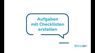 Aufgaben mit Checklisten erstellen  Aufgaben – Bitrix24 Aufgaben und Projektmanagement [upl. by Harmony]