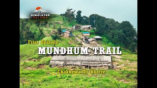 Mundhum Trail मुन्धुम पदमार्ग Episode 1 Chakhewa To Dhotre [upl. by Deehsar]