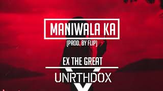 ExTheGreat  Maniwala prod by Flip [upl. by Lenette]