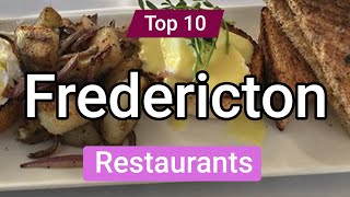 Top 10 Restaurants in Fredericton New Brunswick  Canada  English [upl. by Whitney]