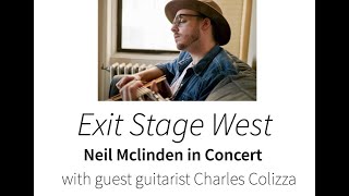 quotExit Stage Westquot Neil McLinden in Concert [upl. by Adnyc834]