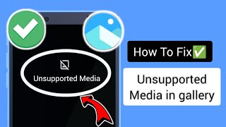 How to Fix Unsupported Media in Gallery Problem Android 2024  unsupported media in gellery [upl. by Narcissus264]