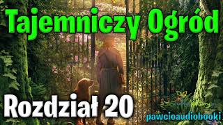 Tajemniczy Ogród  Rozdział 20  Frances Hodgson Burnett  Audiobook za darmo  pawcioaudiobooki [upl. by Kei]