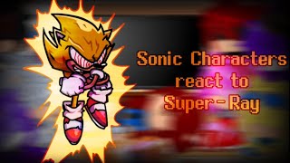 Sonic Characters react to SuperRay [upl. by Nnaik]