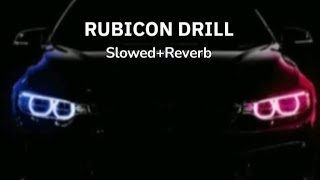 RUBICON DRILL Lofi Song SlowedReverb [upl. by Alan]