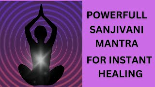 SANJIVANI MANTRA FOR GET ENERGY AND HEAL YOUR MIND [upl. by Biagi]