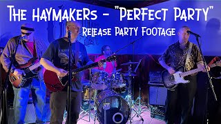 The Haymakers  quotPerfect Partyquot Release Party Version [upl. by Hcelemile]