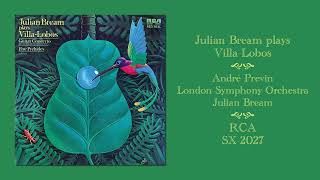 Julian Bream plays VillaLobos  Bream • LSO • Previn [upl. by Tiny524]