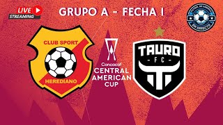 🔴EN VIVO  CS Herediano CRC vs Tauro PAN  Copa Centroamericana [upl. by Ailesor819]