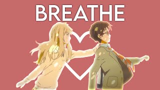 Your lie in April 「AMV」 Breathe ᴴᴰ [upl. by O'Brien]