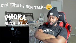 Dear MenITS TIME TO TALK ABOUT OUR FEELINGS  Phora  Numb 2 Official Music Video  Reaction [upl. by Okajima580]