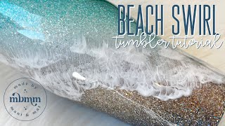 Glitter Swirl Beach Tumbler Tutorial [upl. by Gnouhk]