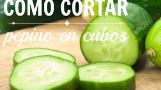 Como cortar Pepino en Cubos [upl. by Dill]