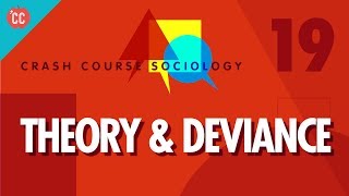 Theory amp Deviance Crash Course Sociology 19 [upl. by Rayner]