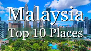 The 10 BEST PLACES to Visit in MALAYSIA  Travel Guide [upl. by Aenel]