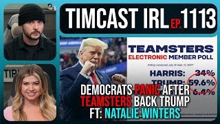 Democrats PANIC After Teamsters BACK TRUMP REFUSE To Endorse Harris wNatalie Winters  Timcast IRL [upl. by Eizzo]