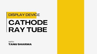 Cathode Ray Tube Explained With Numerical on Aspect Ratio  Computer Graphics  L2  Tanu Sharma [upl. by Annayoj657]