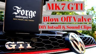 MK7 GTI Forge Blow Off Valve BOV DIY [upl. by Hctub]