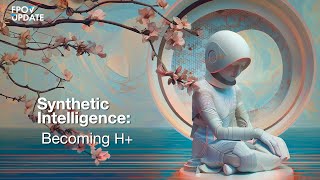 Synthetic Intelligence Becoming H FPOV Update 5 [upl. by Yrovi]