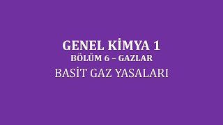 Genel Kimya 1Bölüm 6 Gazlar Basit Gaz Yasaları [upl. by Eenor]