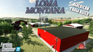 HUGE AMERICAN FARM BUILD  Loma Montana  Farming Simulator 22 [upl. by Bendicty]