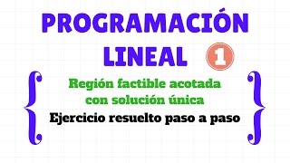 Programación Lineal  Ejercicio resuelto 1 [upl. by Nibla]