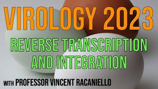 Virology Lectures 2023 9 Reverse transcription and integration [upl. by Eneleuqcaj947]