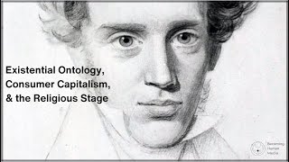 Existential Ontology Consumer Capitalism amp the Religious Stage [upl. by Aara858]