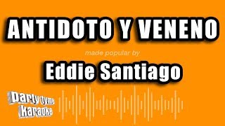 Eddie Santiago  Antidoto Y Veneno Versión Karaoke [upl. by Foley]