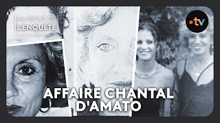 Intégrale lAffaire Chantal dAmato  Au bout de lenquête [upl. by Henrique]