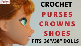 Crochet Ensembles  Purses  CrownsHeadpieces  Shoes  Modeled by My Size Anna Doll 38quot tall [upl. by Aizirk]