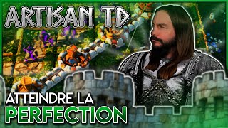 ATTEINDRE LA PERFECTION  Artisan TD  Demo [upl. by Adnowal]