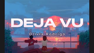 DEJA VU  OLIVIA RODRIGO  Lyric [upl. by Bishop]