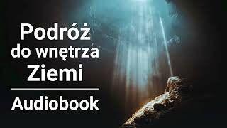 Juliusz Verne  Podróż do wnętrza ziemi Podróż podziemna  Audiobook [upl. by Esylle268]