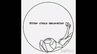 Bitter choco decoration remakeimightquit [upl. by Lesh875]