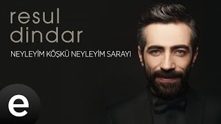 Resul Dindar  Neyleyim Köşkü Neyleyim Sarayı  Official Audio aşkımeşk resuldindar  Esen Müzik [upl. by Tomlinson]