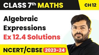 Class 7 Maths Chapter 12  Algebraic Expressions  Ex 124 Solutions  NCERT Maths Class 7 [upl. by Sellig]