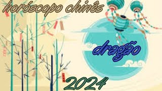 Horóscopo Chinês 2024  Dragão [upl. by Vetter]