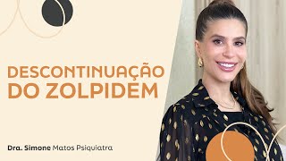 DESCONTINUAÇÃO ZOLPIDEM  Dra Simone Matos  Pisiquiatra [upl. by Ramsa]