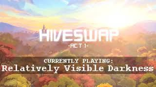 HIVESWAP Act 1 OST  5 Relatively Visible Darkness [upl. by Nadab]