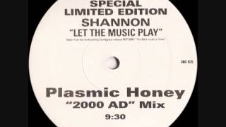 Shannon  Let The Music Play Plasmic Honey 2000 AD Mix [upl. by Dlanigger524]