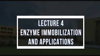 Lecture 4 Enzyme Immobilization and Applications [upl. by Scopp]