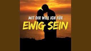 Mit Dir will ich für Ewig sein [upl. by Mahseh]