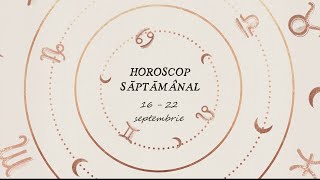 Horoscop Săptămânal 16  22 septembrie 2024  Horoscopul Saptamanii horoscop horoscopsaptamanal [upl. by Enyleuqcaj346]