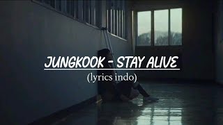 Jungkook  Stay Alive lyrics indo [upl. by Evelina968]