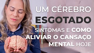 CANSAÃ‡O MENTAL EXTREMO  10 SINTOMAS E O QUE FAZER PARA ALIVIAR O CANSAÃ‡O MENTAL DESDE HOJE [upl. by Tymes]