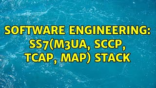 Software Engineering SS7M3UA SCCP TCAP MAP Stack [upl. by Ylyl682]