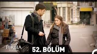 Adını Feriha Koydum 52 Bölüm [upl. by Neveda375]